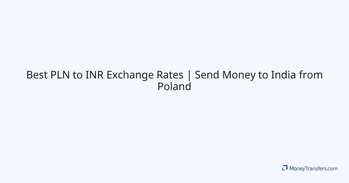 best-pln-to-inr-exchange-rates-send-money-to-india-from-poland
