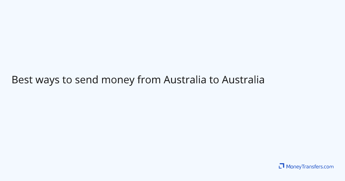 Best ways to send money from Australia to Australia