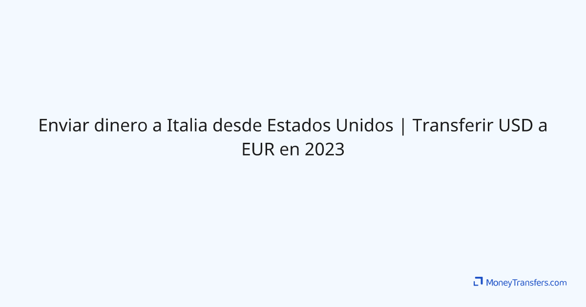 Como Enviar Dinero A Italia Desde Estados Unidos